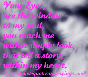 window quotes – your eyes are the window to my soul love quotes and ...