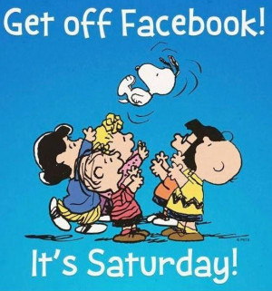 ... Saturday, Charlie Brown, Saturday Mornings, Saturday Quotes, Peanut