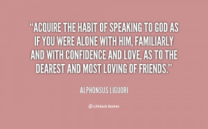 quote-Alphonsus-Liguori-acquire-the-habit-of-speaking-to-god-58138.png