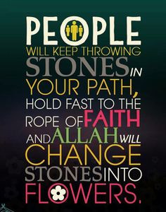 People will keep throwing Stones in your #Path , hold fast to the rope ...