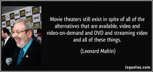 Movie theaters still exist in spite of all of the alternatives that ...