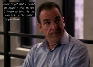 Don’t forget that I cannot see myself — that my role is limited ...