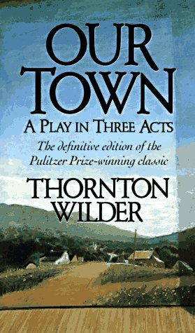 Start by marking “Our Town: A Play in Three Acts” as Want to Read: