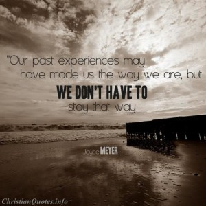 Our Past Experiences May...