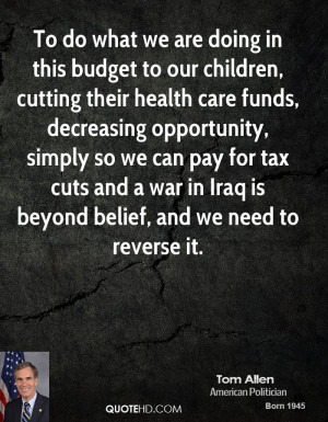 To do what we are doing in this budget to our children, cutting their ...