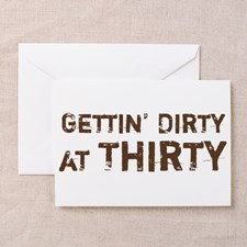 Dirty 30 Greeting Cards