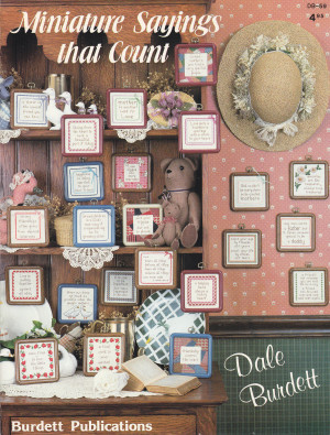 Miniature Sayings that Count Cross Stitch Book # DB-59 by Dale Burdett