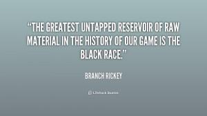 ... of raw material in the history of our game is the black race