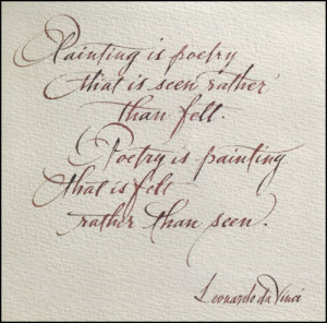 ... poetry is painting that is felt rather than seen! - Leonardo da Vinci
