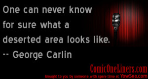 images of deserted areas george carlin quote comic one liners ...