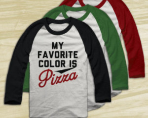 My Favorite Color is Pizza - Pizza shirt, hipster fashion, baseball ...