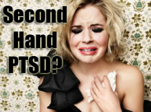 Second-Hand PTSD?