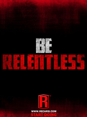 be # relentless # motivation # dedication # inspiration # recarsi ...
