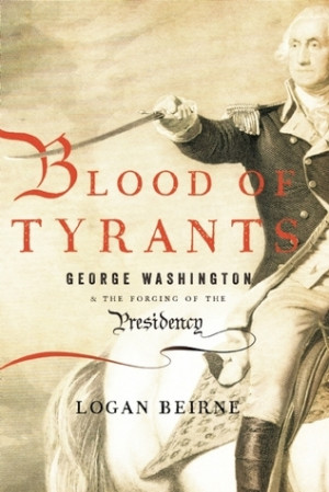 Start by marking “Blood of Tyrants: George Washington & the Forging ...