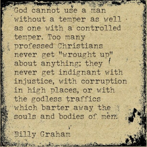 ... traffics which barter away the souls and bodies of men. - Billy Graham