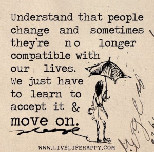 People change... Accept it and move on