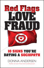 Red Flags of Love Fraud: 10 Signs You're Dating a Sociopath