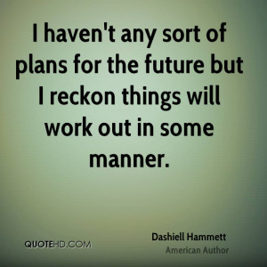 Dashiell Hammett Quotes