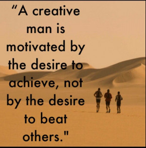 is motivated by the desire to achieve not by the desire to beat others ...