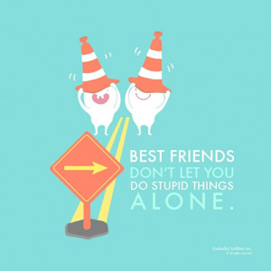 Best friends don't let you do stupid things alone. #bff #bestfriends # ...