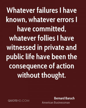 ... and public life have been the consequence of action without thought