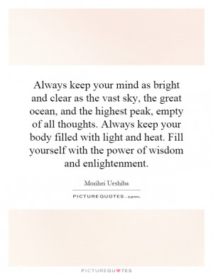 Always keep your mind as bright and clear as the vast sky, the great ...