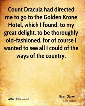 Bram Stoker - Count Dracula had directed me to go to the Golden Krone ...
