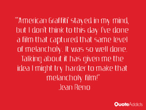 American Graffiti' stayed in my mind, but I don't think to this day I ...