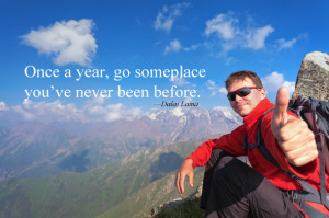 Once a Year, Go Someplace You’ve Never Been Before