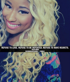 Nicki minaj quotes sayings refuse celebrity quote