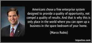 Americans chose a free enterprise system designed to provide a quality ...