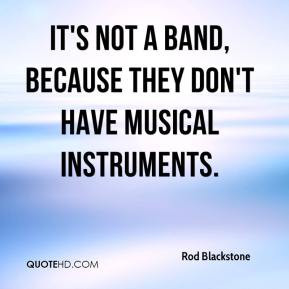 ... - It's not a band, because they don't have musical instruments