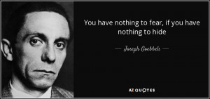 ... quotes/quote-you-have-nothing-to-fear-if-you-have-nothing-to-hide