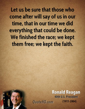 that those who come after will say of us in our time, that in our time ...