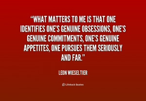 quote-Leon-Wieseltier-what-matters-to-me-is-that-one-235101.png