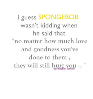 Spongebob Quote that's really true!