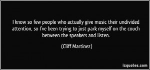 know so few people who actually give music their undivided attention ...