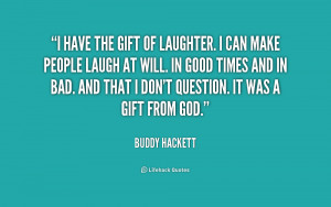 quote-Buddy-Hackett-i-have-the-gift-of-laughter-i-244733.png
