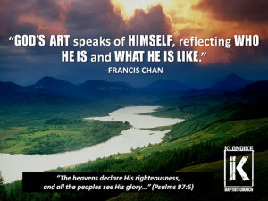 Francis Chan Quote - God's Art