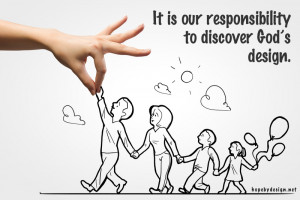 ... is the Creator, then He has a design for our marriages and families