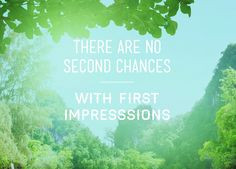 First impressions. Make yours count #motivational #inspiring #quotes # ...