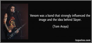 Venom was a band that strongly influenced the image and the idea ...