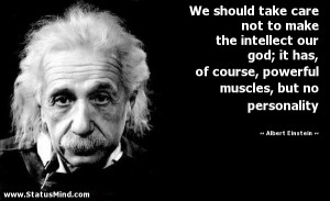 ... muscles, but no personality - Albert Einstein Quotes - StatusMind.com