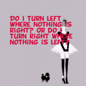 ... when nothing is right? Or do I turn right, when theres nothing left