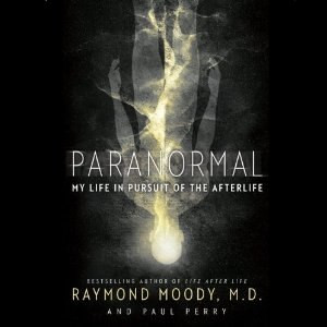 New Book: Raymond Moody: ‘Paranormal: My Life in Pursuit of the ...
