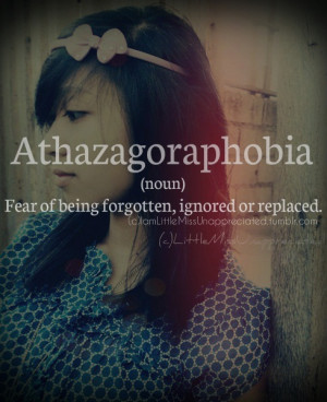 Athazagoraphobia Quotes Quotes
