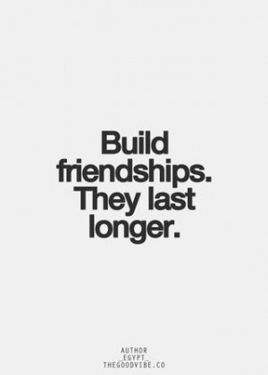 Build friendships