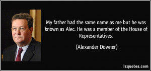 My father had the same name as me but he was known as Alec. He was a ...