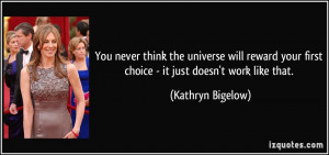 the universe will reward your first choice - it just doesn't work ...