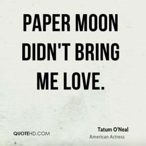 More Tatum O'Neal Quotes